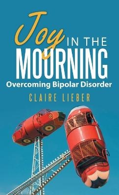 Joy in the Mourning - Claire Lieber