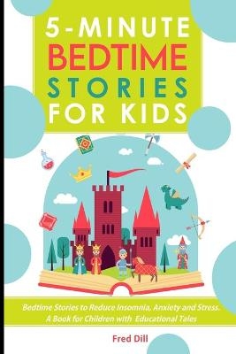 5-Minute Bedtime Stories for Kids - Fred Dill