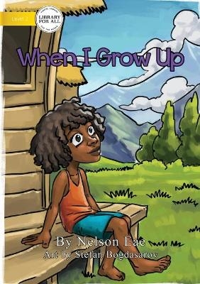When I Grow Up - Nelson Eae