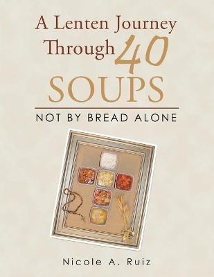 A Lenten Journey Through 40 Soups