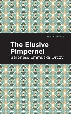 The Elusive Pimpernel - Emmuska Orczy