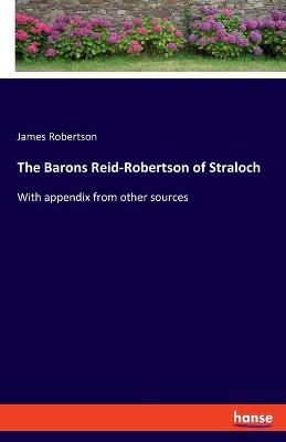 The Barons Reid-Robertson of Straloch - James Robertson