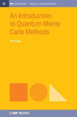 An Introduction to Quantum Monte Carlo Methods - Tao Pang