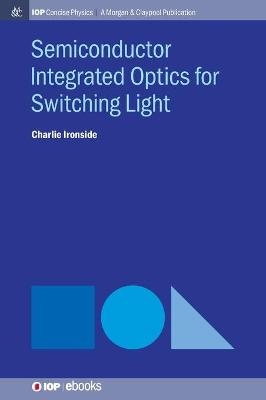 Semiconductor Integrated Optics for Switching Light