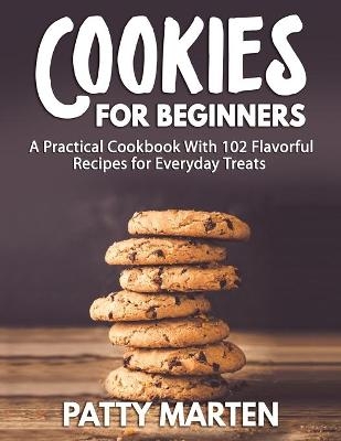 Cookies for Beginners - Patty Marten