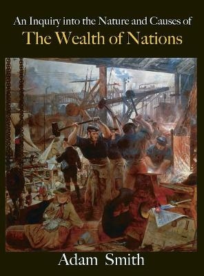 The Wealth of Nations - Adam Smith