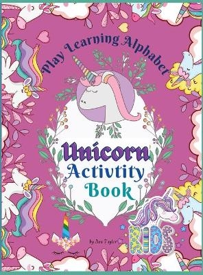 Play Learning Alphabet Unicorn Activity Book - Ava Taylor