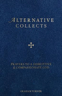 Alternative Collects - Graham Turner
