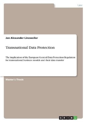 Transnational Data Protection - Jan Alexander Linxweiler