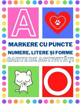 Markere cu puncte Numere, litere și forme Carte de activități