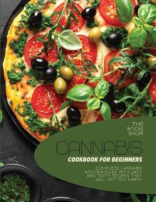 Cannabis Cookbook For Beginners -  The book shop