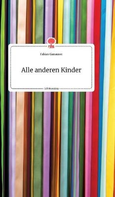 Alle anderen Kinder. Life is a Story - story.one