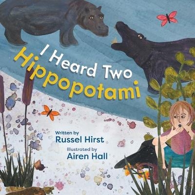 I Heard Two Hippopotami - Russel Hirst