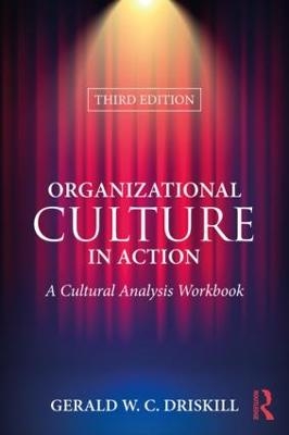 Organizational Culture in Action - Gerald W. C. Driskill