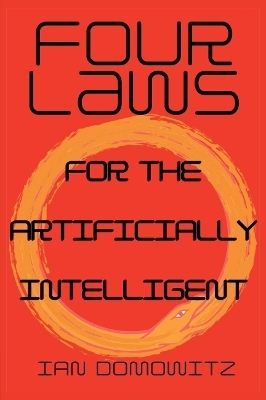 Four Laws for the Artificially Intelligent - Ian Domowitz