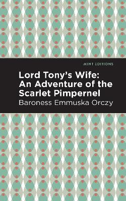 Lord Tony's Wife - Emmuska Orczy