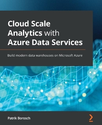 Cloud Scale Analytics with Azure Data Services - Patrik Borosch