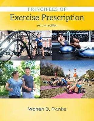 Principles of Exercise Prescription - Warren Franke