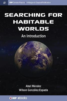 Searching for Habitable Worlds - Abel M&eacute;ndez, Wilson Gonz&aacute;lez-Espada