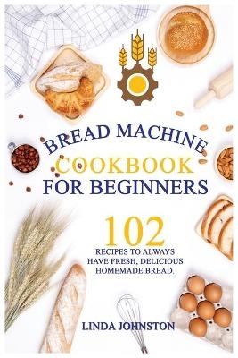 Bread Machine Cookbook For Beginners