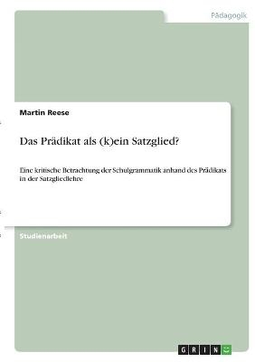 Das Pr&auml;dikat als (k)ein Satzglied? - Martin Reese