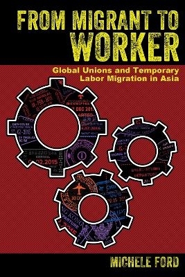 From Migrant to Worker - Michele Ford