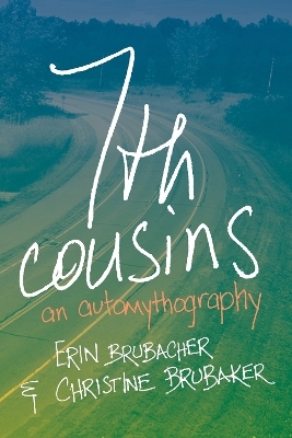 7th Cousins - Erin Brubacher, Christine Brubaker