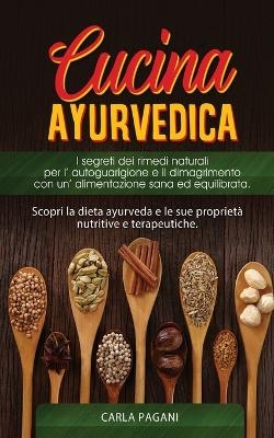 Cucina Ayurvedica - Carla Pagani