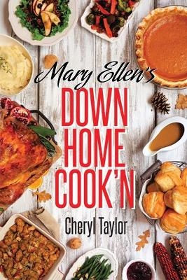 Mary Ellen's Down Home Cook'n - Cheryl Taylor