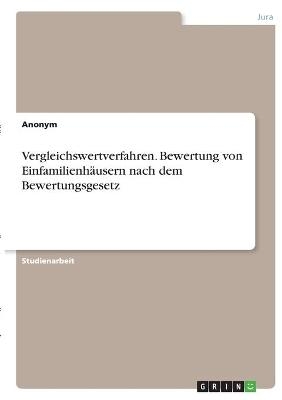 Vergleichswertverfahren. Bewertung von Einfamilienh&Atilde;&curren;usern nach dem Bewertungsgesetz -  Anonymous