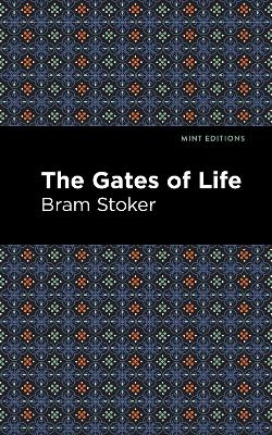 The Gates of Life - Bram Stoker