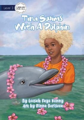 Tina Swims With A Dolphin - Leesah Faye Kenny