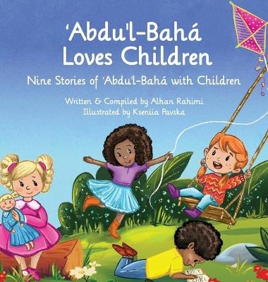 Abdu'l-Baha Loves Children - Alhan Rahimi