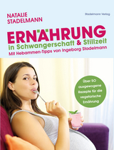 Ern&auml;hrung in Schwangerschaft & Stillzeit - Natalie Stadelmann