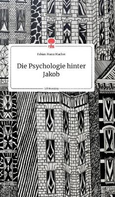 Die Psychologie hinter Jakob. Life is a Story - story.one - Fabian Franz Macher