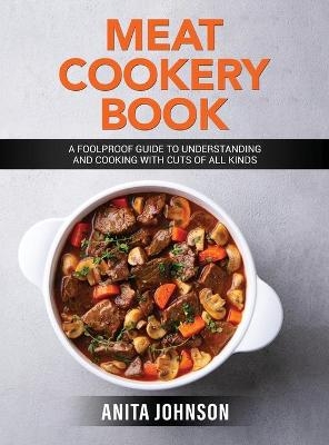 Meat Cookery Book - Anita Johnson
