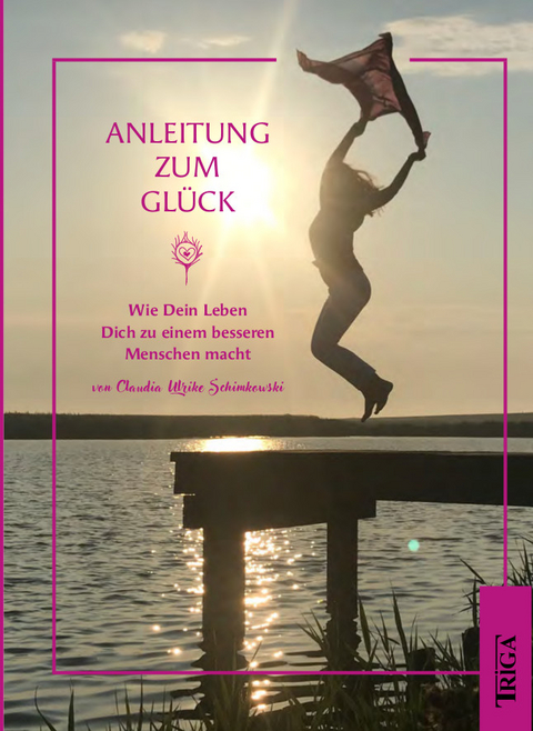 Anleitung zum Gl&uuml;ck - Claudia Schimkowski