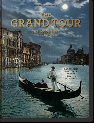 The Grand Tour. The Golden Age of Travel