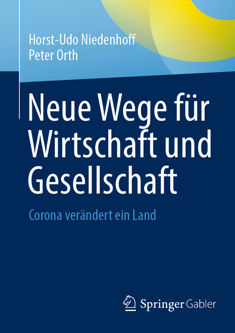 Neue Wege f&uuml;r Wirtschaft und Gesellschaft - Horst-Udo Niedenhoff, Peter Orth