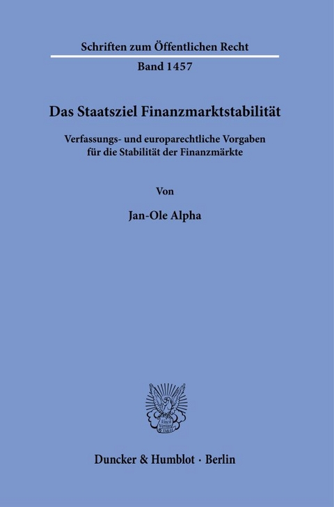 Das Staatsziel Finanzmarktstabilit&auml;t. - Jan-Ole Alpha
