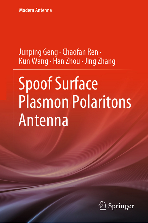 Spoof Surface Plasmon Polaritons Antenna - Junping Geng, Chaofan Ren, Kun Wang, Han Zhou, Jing Zhang