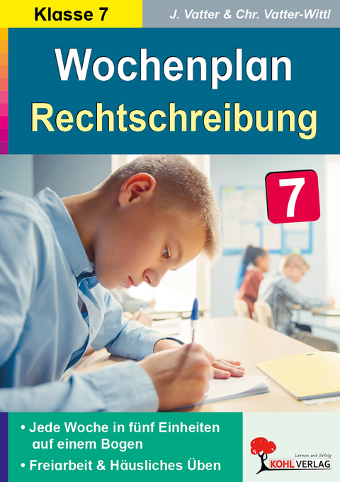 Wochenplan Rechtschreibung / Klasse 7 - Jochen Vatter, Christiane Vatter-Wittl