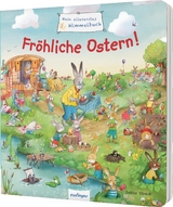 Mein allererstes Wimmelbuch: Fr&ouml;hliche Ostern! - Sibylle Schumann