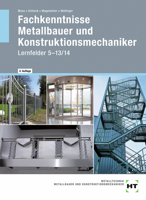 Fachkenntnisse Metallbauer und Konstruktionsmechaniker - Josef Moos, J&ouml;rg Schieck, Hans Werner Wagenleiter, Peter Wollinger