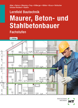 Lernfeld Bautechnik Maurer, Beton- und Stahlbetonbauer - Christa Alber, Balder Batran, Ralf Blessing, Volker Frey, Gerd Hillberger, Klaus K&ouml;hler, Eduard Kraus, G&uuml;nter Rothacher, Heike Schulze-Reichert, Kai-Michael Stumm