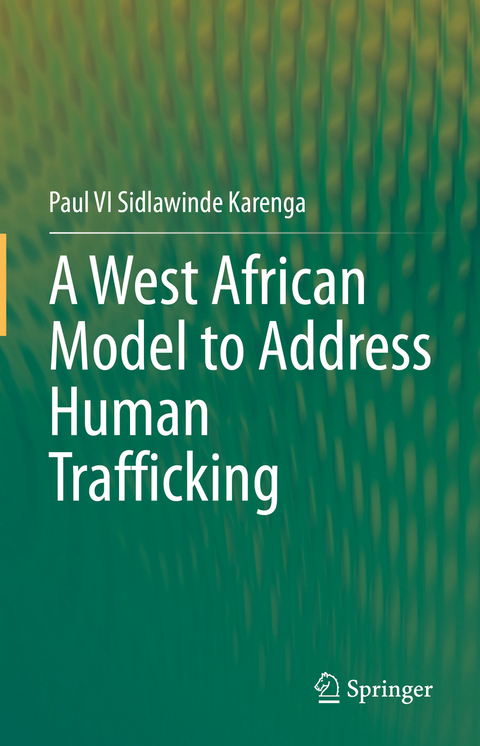 A West African Model to Address Human Trafficking - Paul V.I. Sidlawinde Karenga
