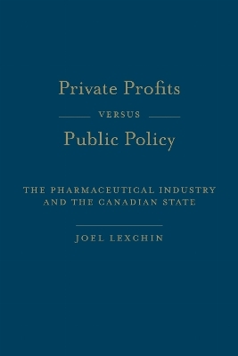 Private Profits Versus Public Policy - Joel Lexchin