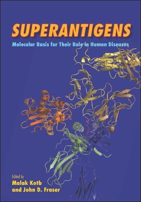 Superantigens &ndash; Molecular Basis for Their Role in Human Diseases - M Kotb