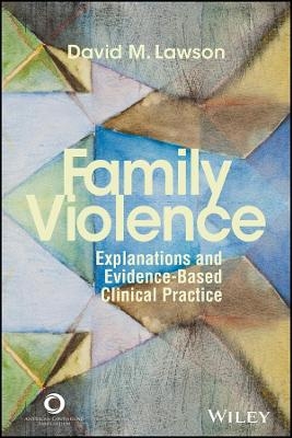 ACA Family Violence – Explanations and Evidence–Based Clinical Practice