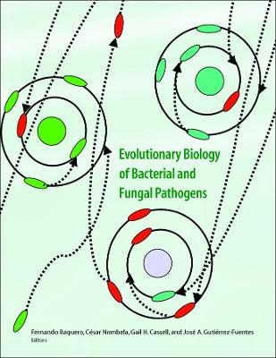 Evolutionary Biology of Bacterial and Fungal Pathogens